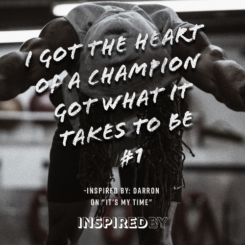 InspiredBy - I Got The Heart of a Champion... Male